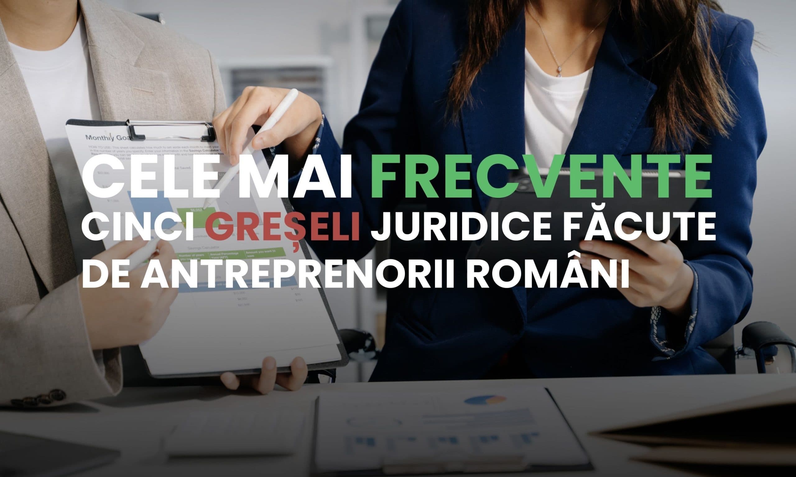 Greșeli juridice făcute de antreprenori