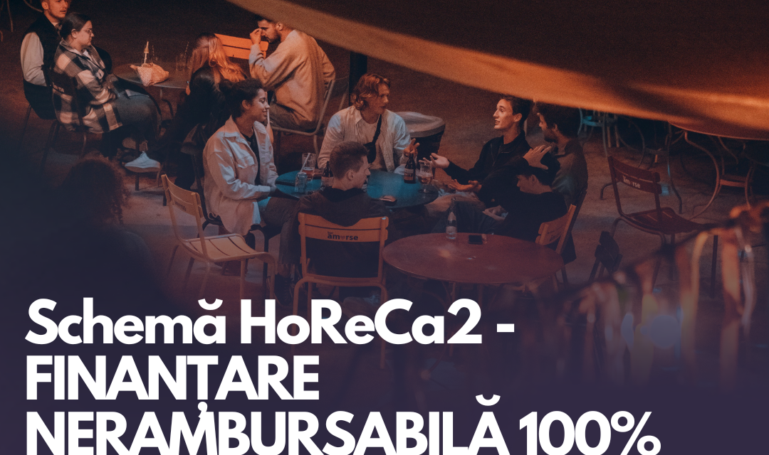 HoReCa2 – FINANȚARE NERAMBURSABILĂ 100%