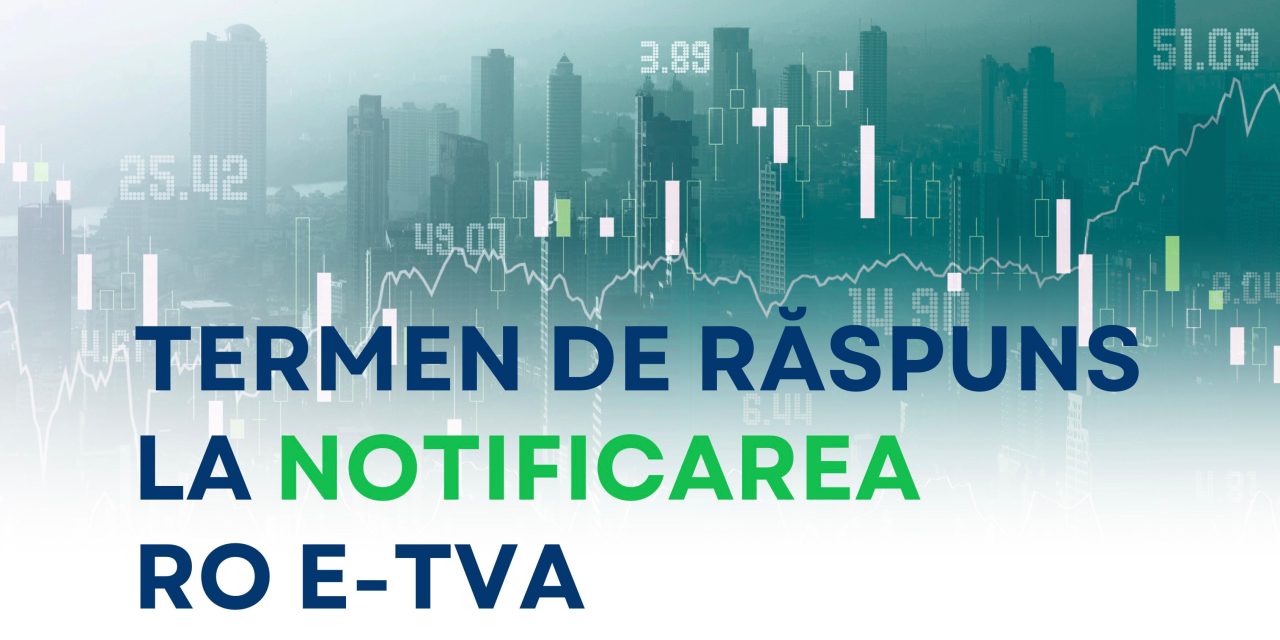 Termen de raspuns la Notificarea RO e-TVA